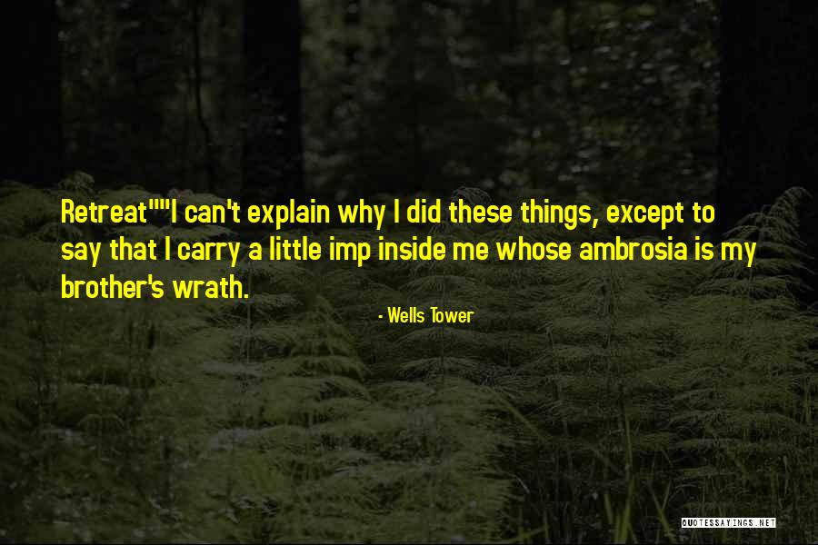 Kiende Ustedes Quotes By Wells Tower Kiende Ustedes Quotes By Wells Tower