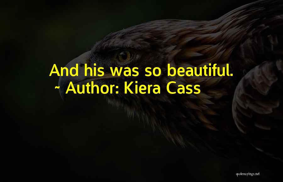 Kiera Cass Best Quotes By Kiera Cass