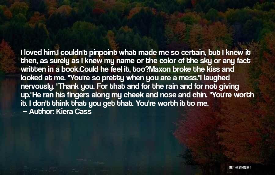 Kiera Cass Love Quotes By Kiera Cass