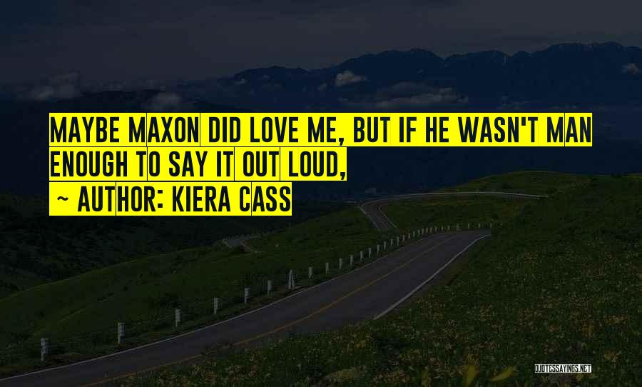 Kiera Cass Love Quotes By Kiera Cass