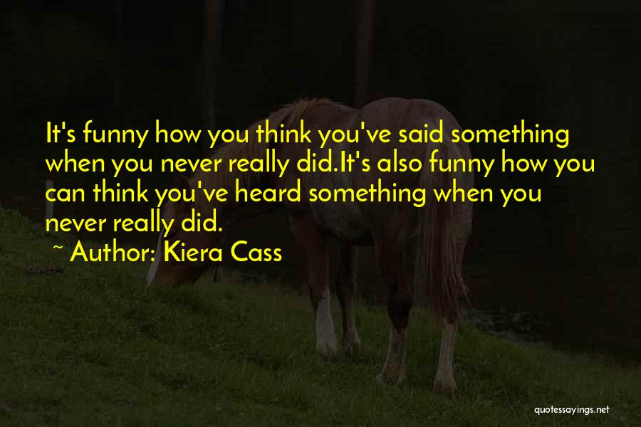 Kiera Cass Quotes 1262425