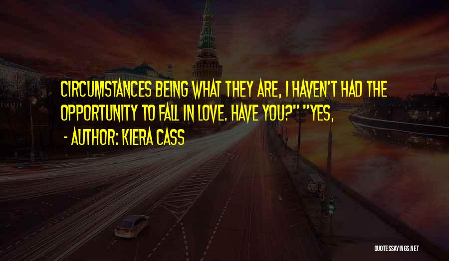 Kiera Cass Quotes 1330991