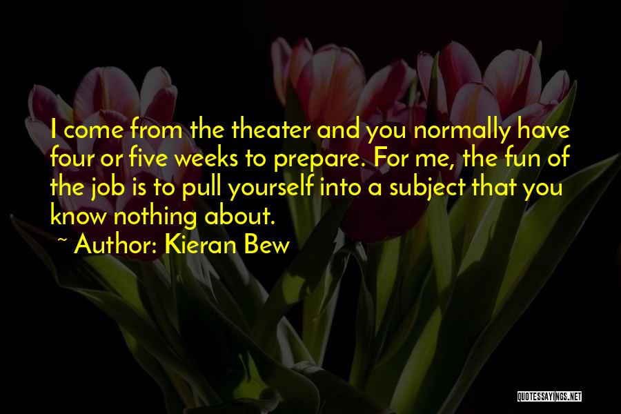 Kieran Bew Quotes 187614