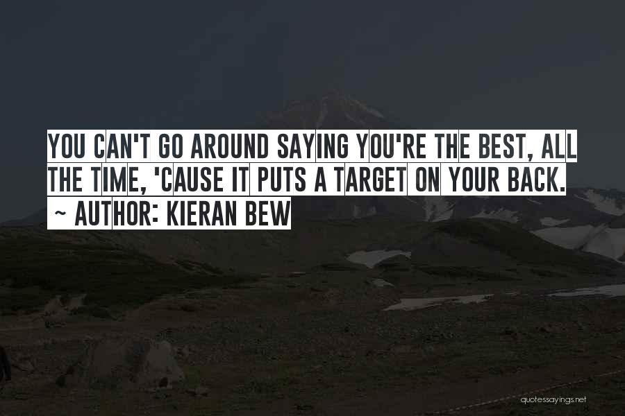 Kieran Bew Quotes 1877851