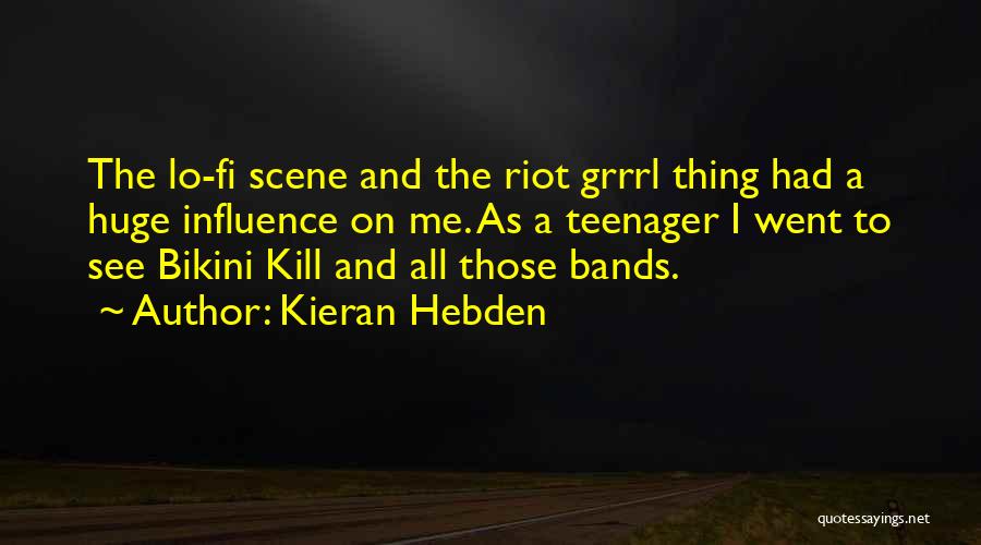 Kieran Hebden Quotes 1357958