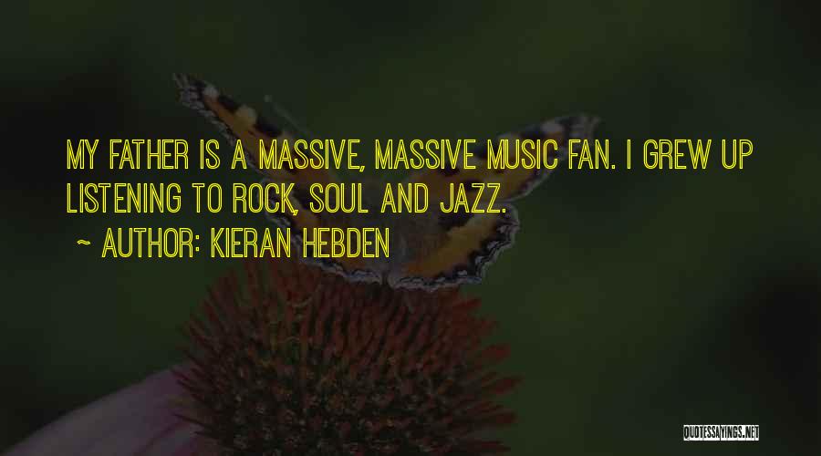 Kieran Hebden Quotes 543186