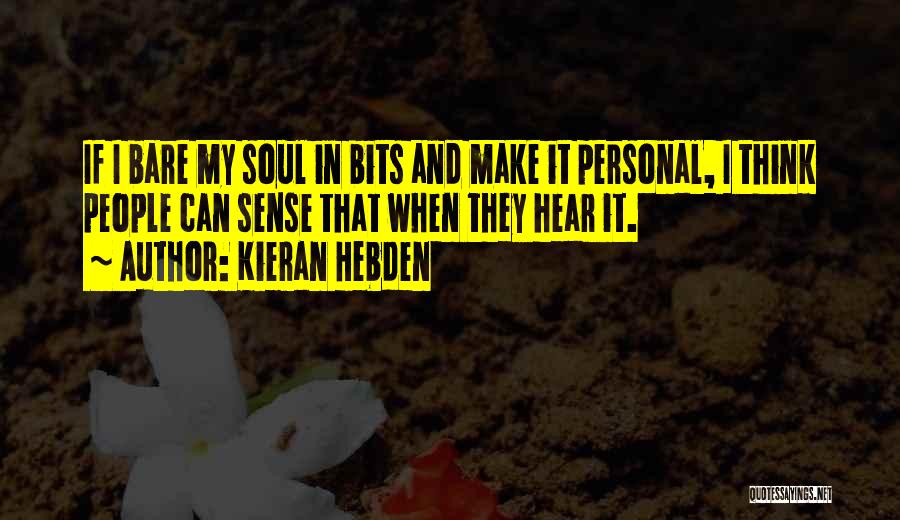 Kieran Hebden Quotes 611244