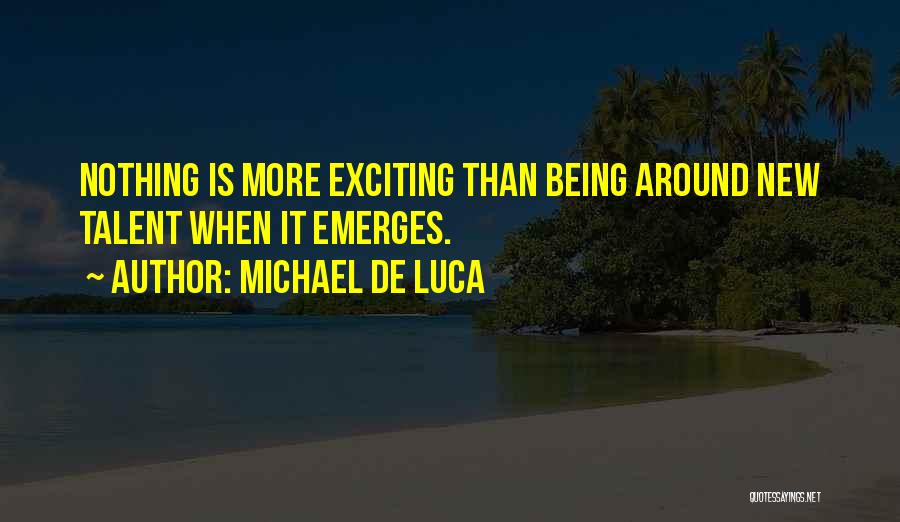 Kieran Wilcox Quotes By Michael De Luca