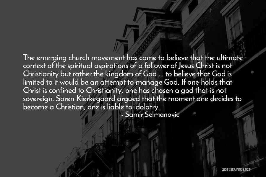 Kierkegaard Christianity Quotes By Samir Selmanovic Kierkegaard Christianity Quotes By Samir Selmanovic