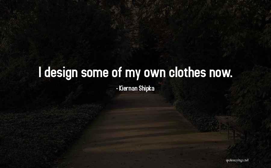 Kiernan Shipka Quotes 396927 Kiernan Shipka Quotes 396927