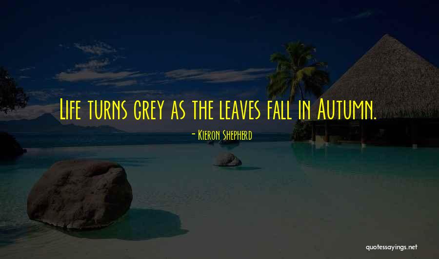 Kieron Shepherd Quotes 1160284 Kieron Shepherd Quotes 1160284
