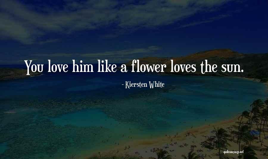 Kiersten White Love Quotes By Kiersten White