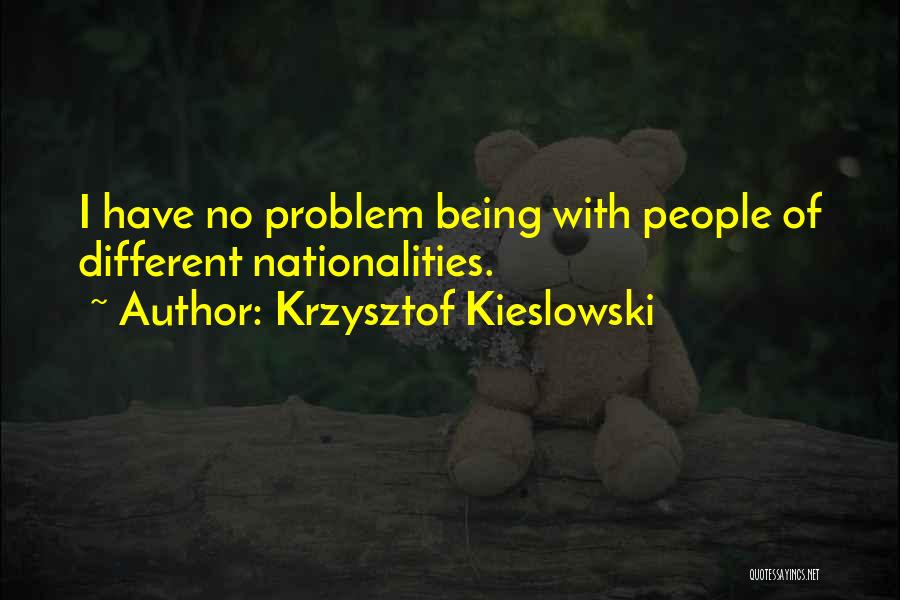 Kieslowski Quotes By Krzysztof Kieslowski