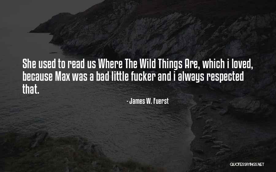 Kife Quotes By James W. Fuerst Kife Quotes By James W. Fuerst