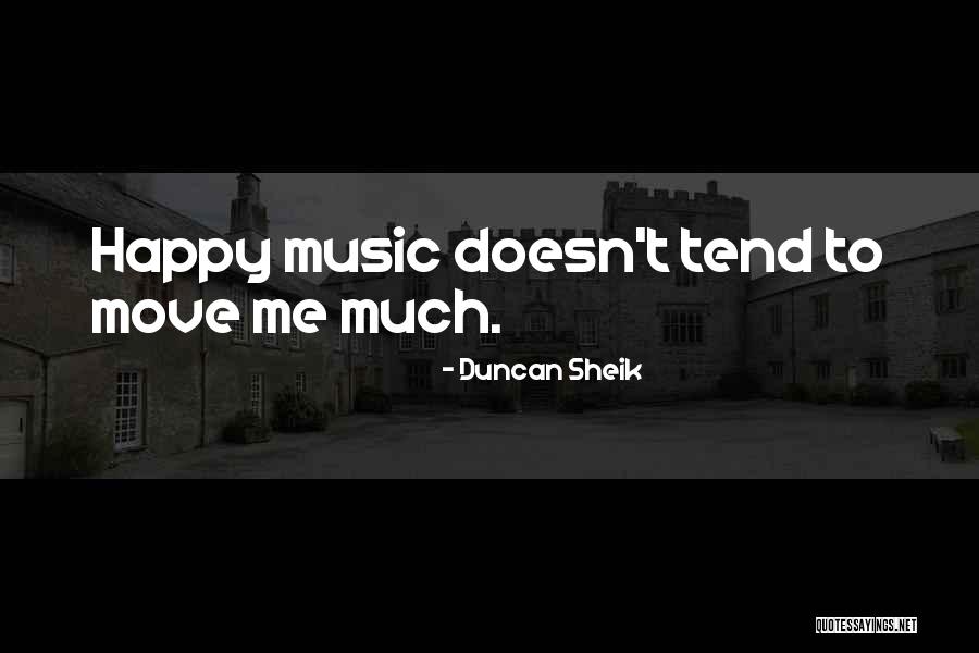 Kiffy Trike Quotes By Duncan Sheik Kiffy Trike Quotes By Duncan Sheik