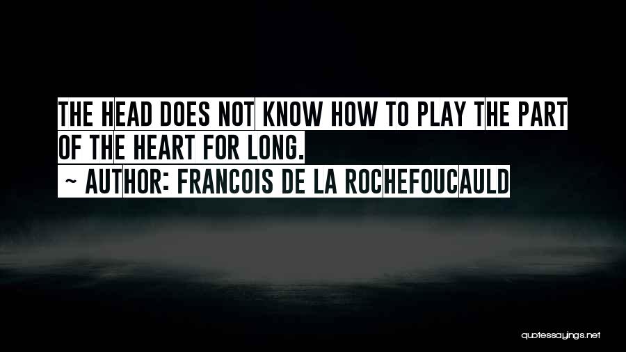 Kiggins Theatre Quotes By Francois De La Rochefoucauld