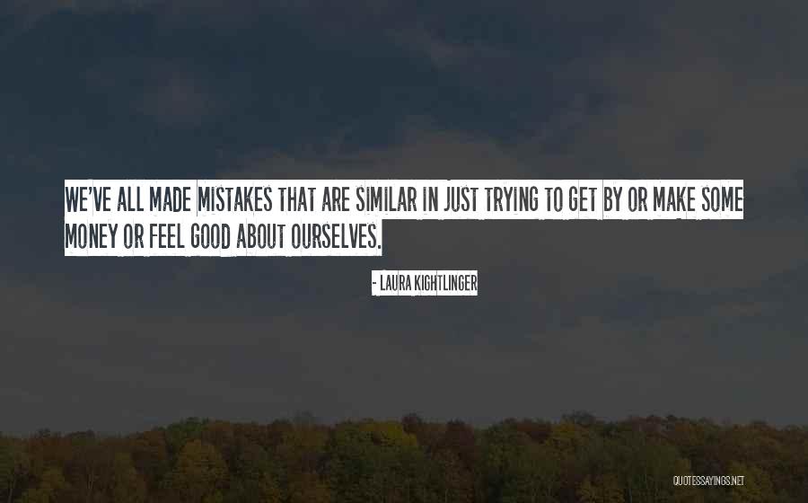 Kightlinger Quotes By Laura Kightlinger Kightlinger Quotes By Laura Kightlinger