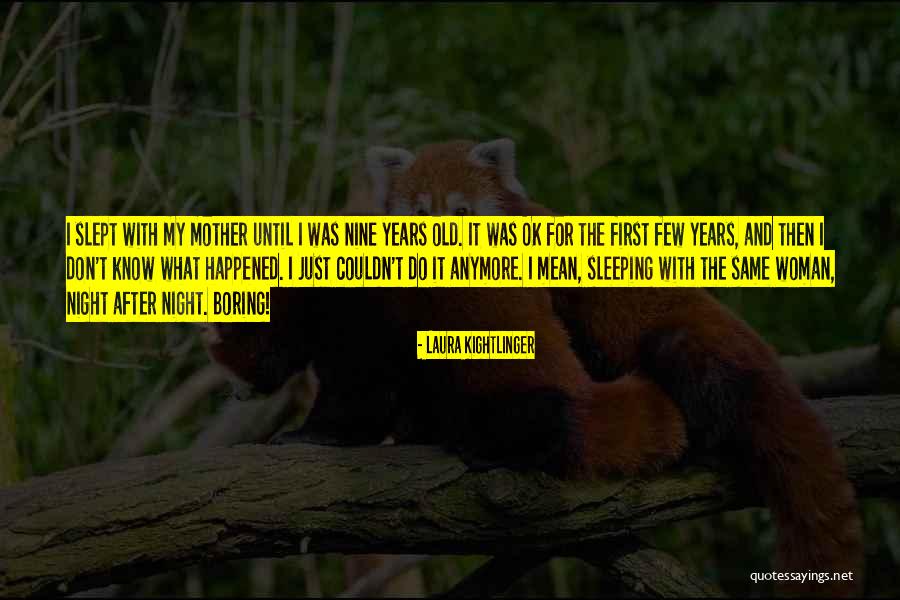 Kightlinger Quotes By Laura Kightlinger Kightlinger Quotes By Laura Kightlinger