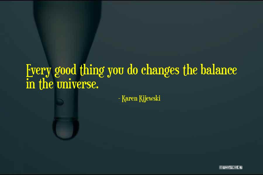 Kijewski Karen Quotes By Karen Kijewski Kijewski Karen Quotes By Karen Kijewski