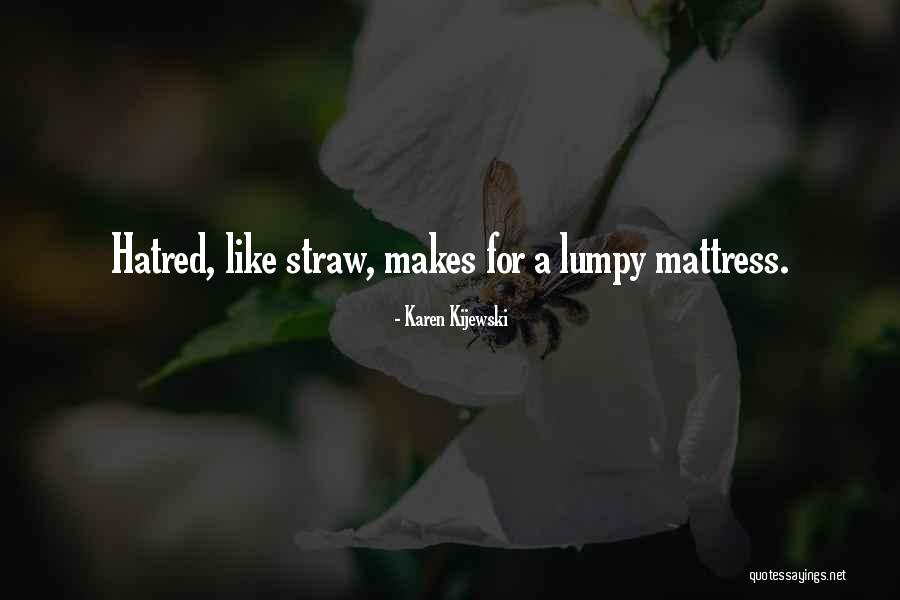 Kijewski Karen Quotes By Karen Kijewski Kijewski Karen Quotes By Karen Kijewski