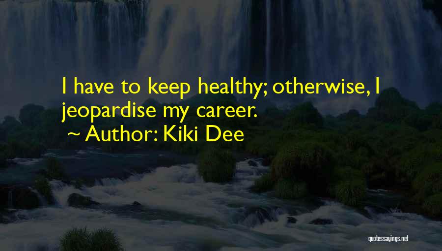Kiki Dee Quotes 1421393