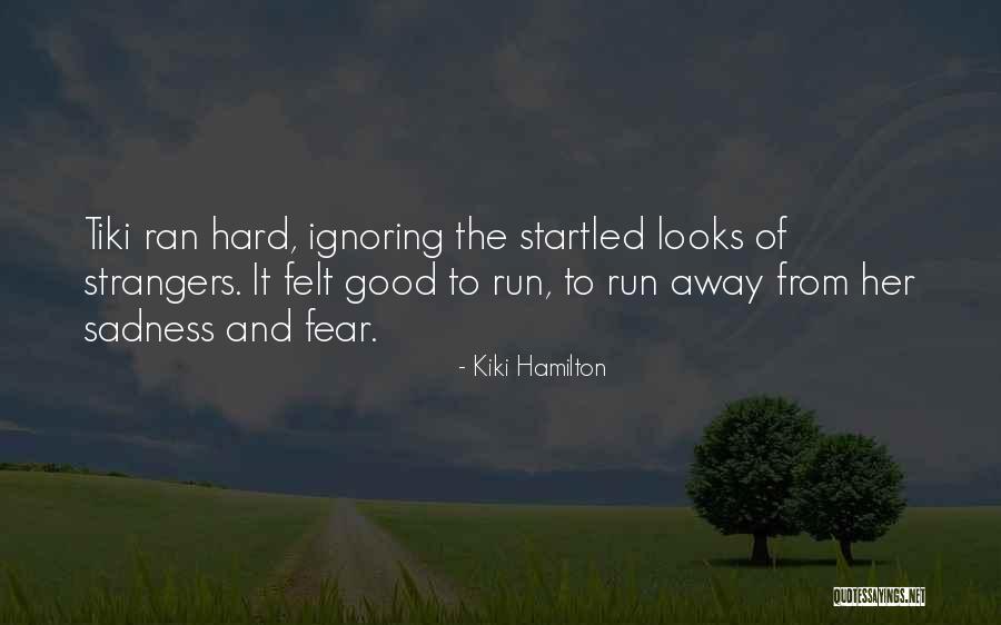 Kiki Hamilton Quotes 106430