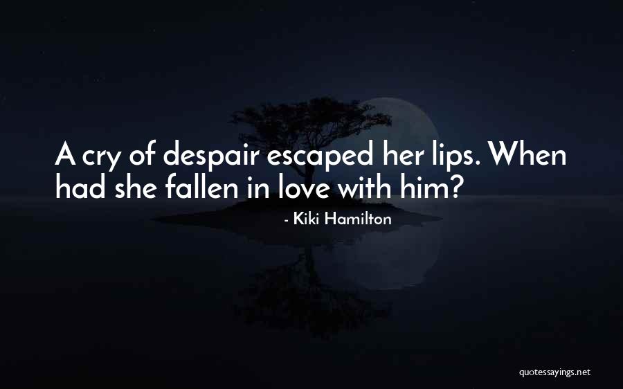 Kiki Hamilton Quotes 1531768 Kiki Hamilton Quotes 1531768