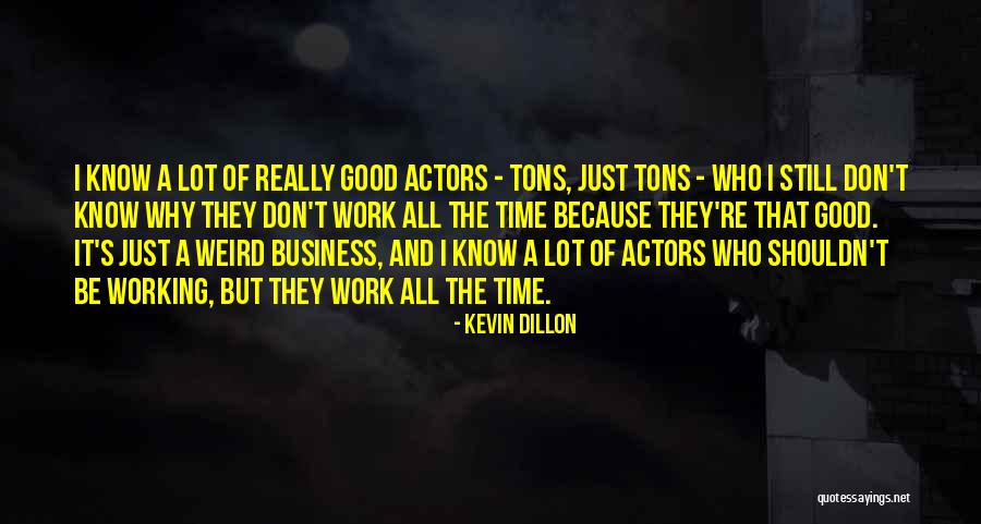 Kikirajx0 Quotes By Kevin Dillon Kikirajx0 Quotes By Kevin Dillon