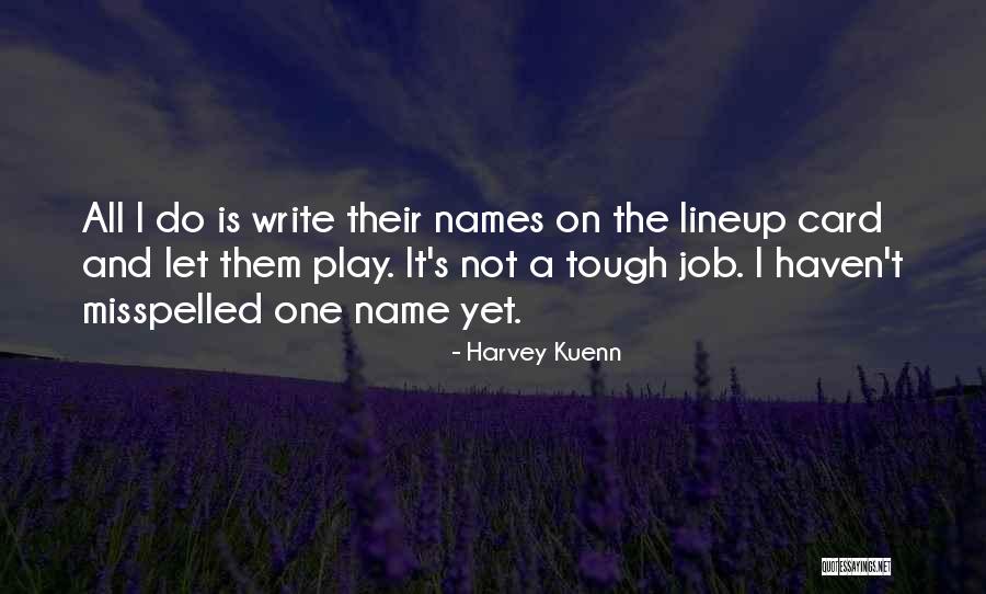 Kikuchi Disease Quotes By Harvey Kuenn Kikuchi Disease Quotes By Harvey Kuenn