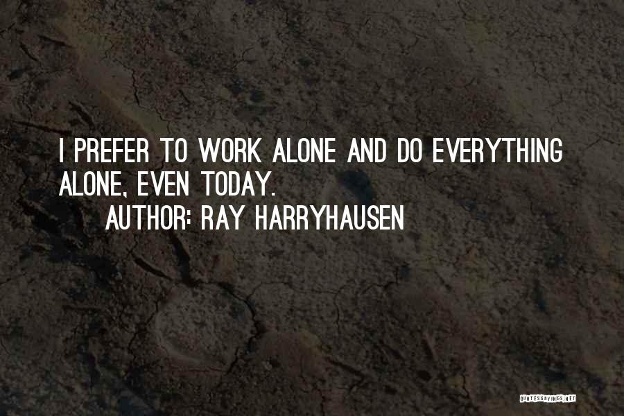 Kikutkroa Quotes By Ray Harryhausen