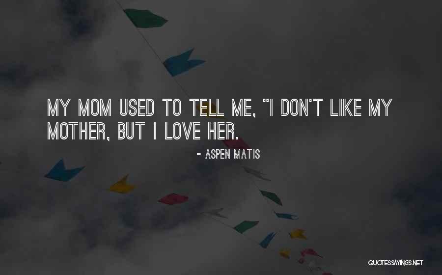 Kilani Ryu Quotes By Aspen Matis Kilani Ryu Quotes By Aspen Matis