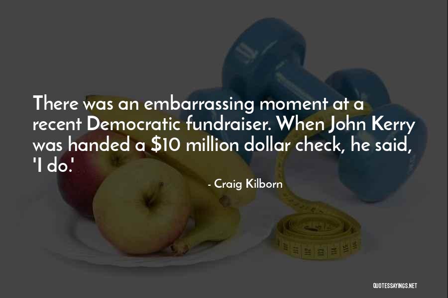 Kilborn Quotes By Craig Kilborn Kilborn Quotes By Craig Kilborn