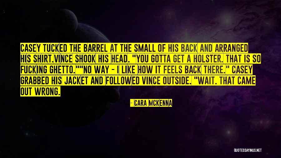 Kilborn Wayne Quotes By Cara McKenna Kilborn Wayne Quotes By Cara McKenna