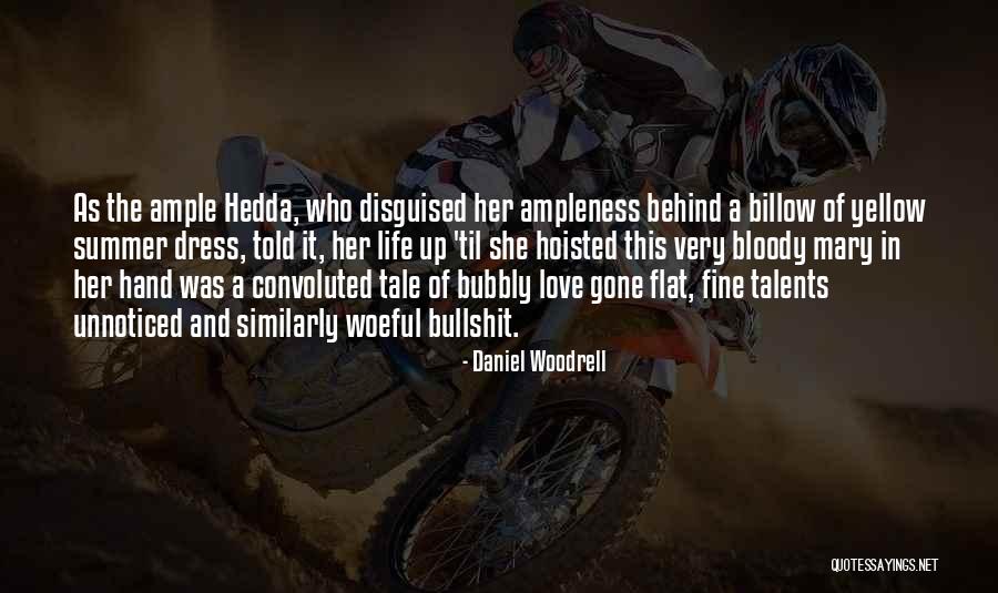Kilburn Media Quotes By Daniel Woodrell Kilburn Media Quotes By Daniel Woodrell