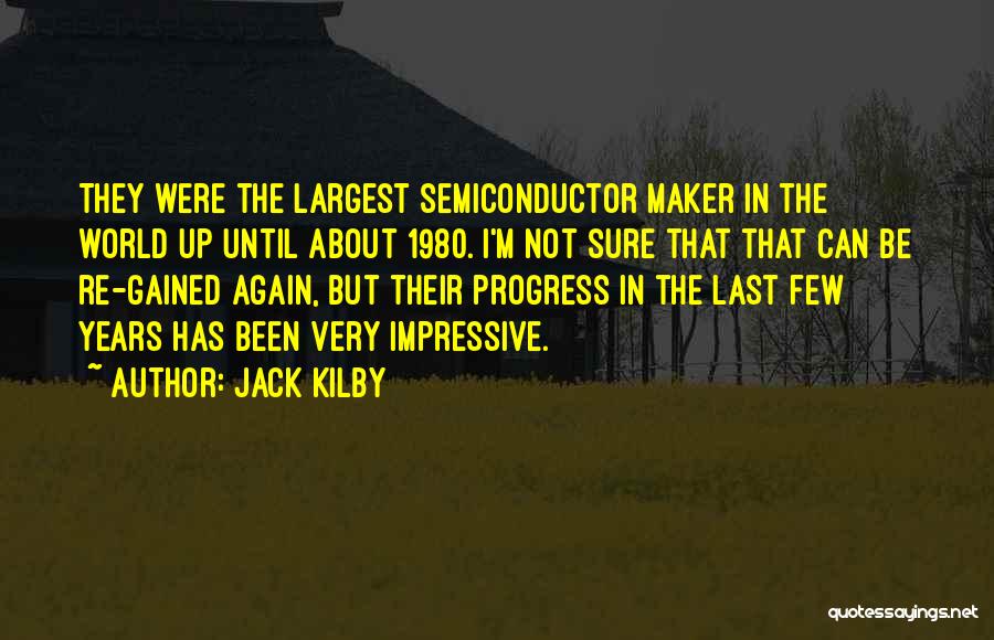Kilby Quotes By Jack Kilby