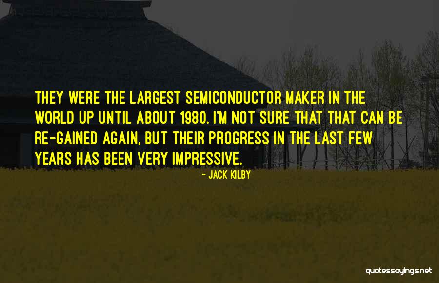 Kilby Quotes By Jack Kilby