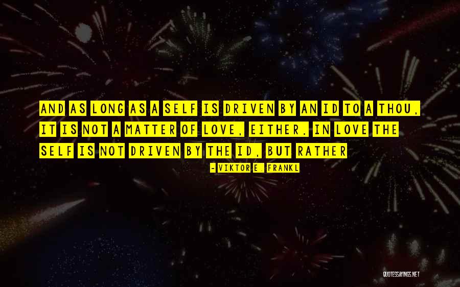 Kildares West Quotes By Viktor E. Frankl Kildares West Quotes By Viktor E. Frankl
