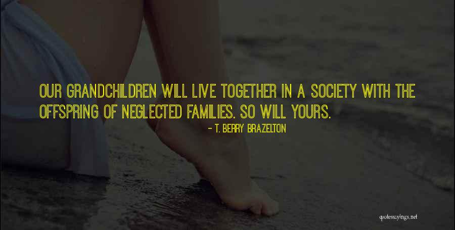 Kilenc S Quotes By T. Berry Brazelton Kilenc S Quotes By T. Berry Brazelton