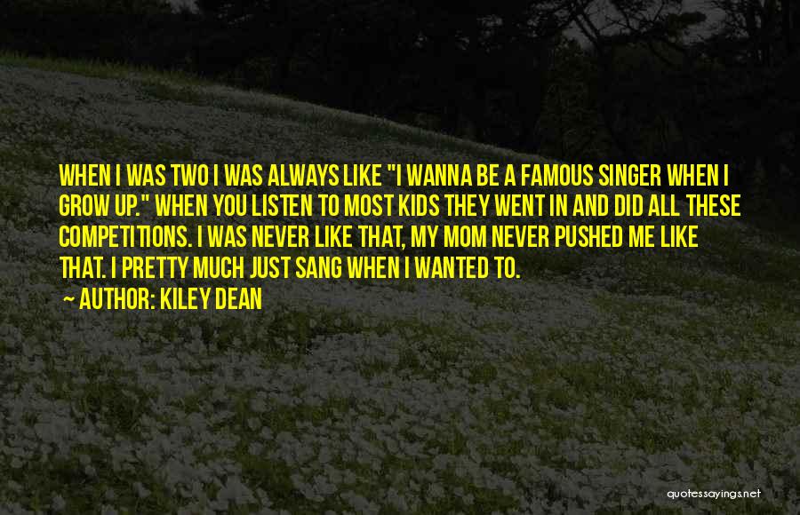 Kiley Dean Quotes 951796