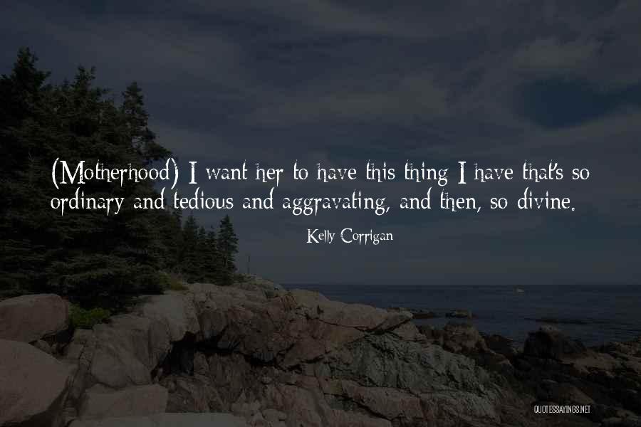 Kilgour Estates Quotes By Kelly Corrigan Kilgour Estates Quotes By Kelly Corrigan
