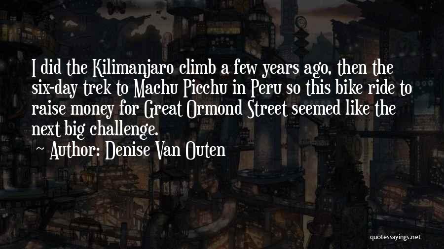 Kilimanjaro Climb Quotes By Denise Van Outen