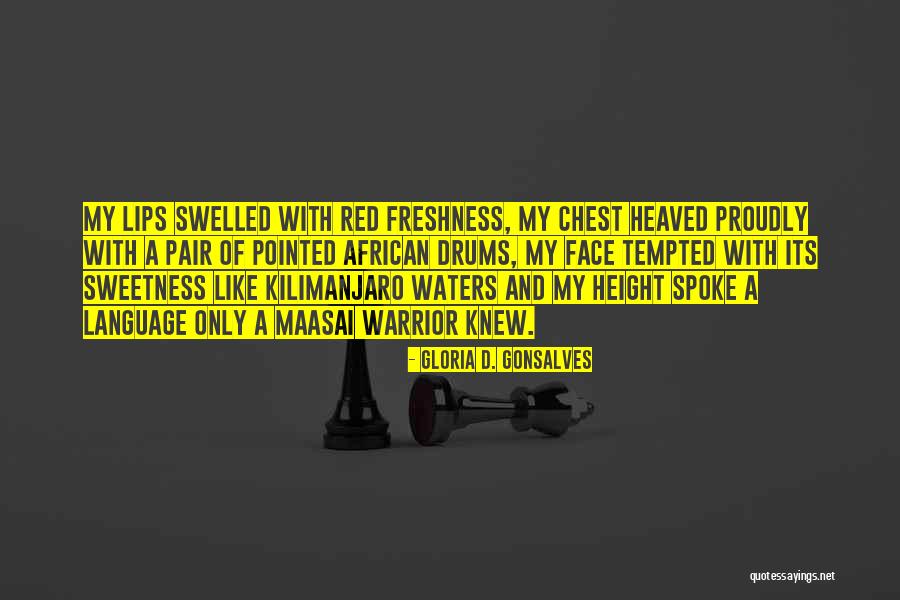 Kilimanjaro Quotes By Gloria D. Gonsalves Kilimanjaro Quotes By Gloria D. Gonsalves