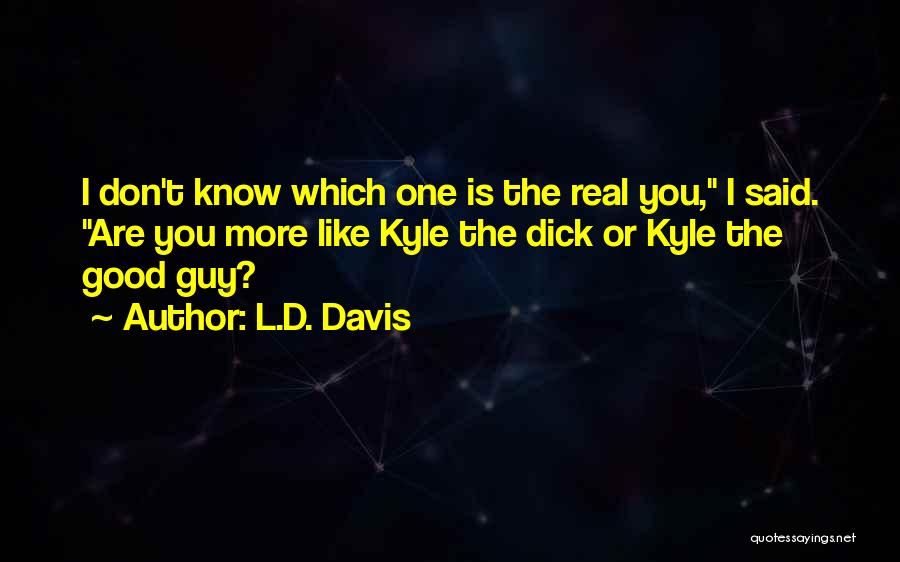 Kiljav Quotes By L.D. Davis