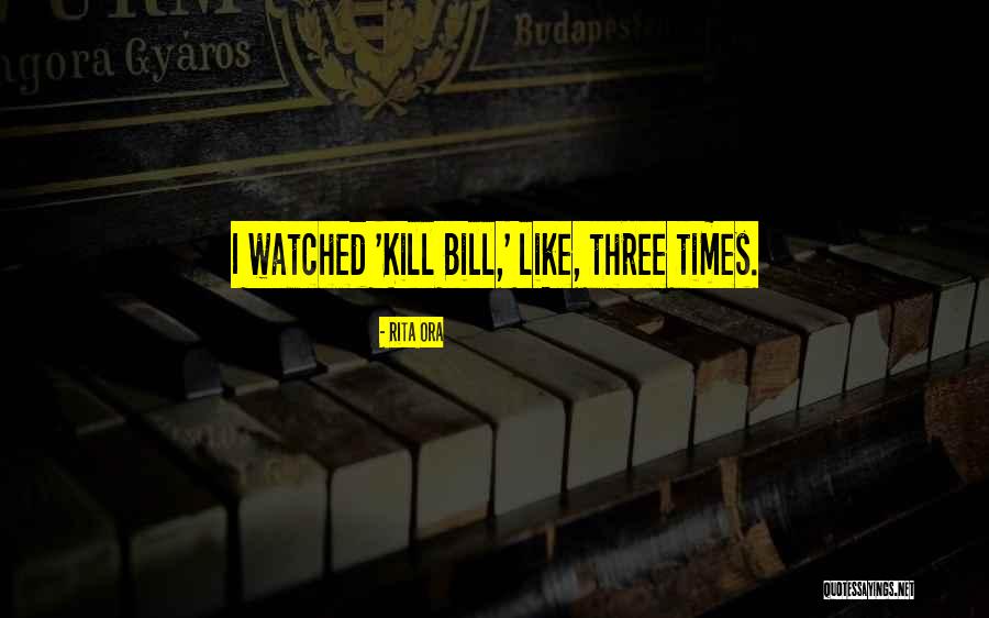 Kill Bill 1 And 2 Quotes By Rita Ora