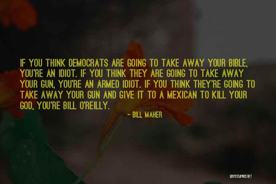 Kill Bill 1 Quotes By Bill Maher Kill Bill 1 Quotes By Bill Maher