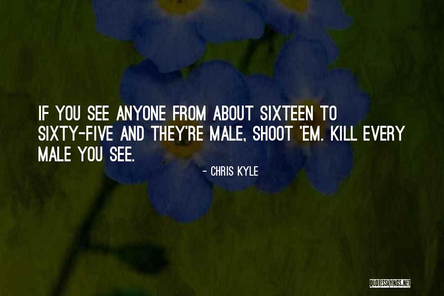 Kill Em All Quotes By Chris Kyle