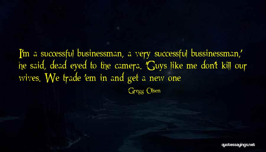 Kill Em All Quotes By Gregg Olsen Kill Em All Quotes By Gregg Olsen