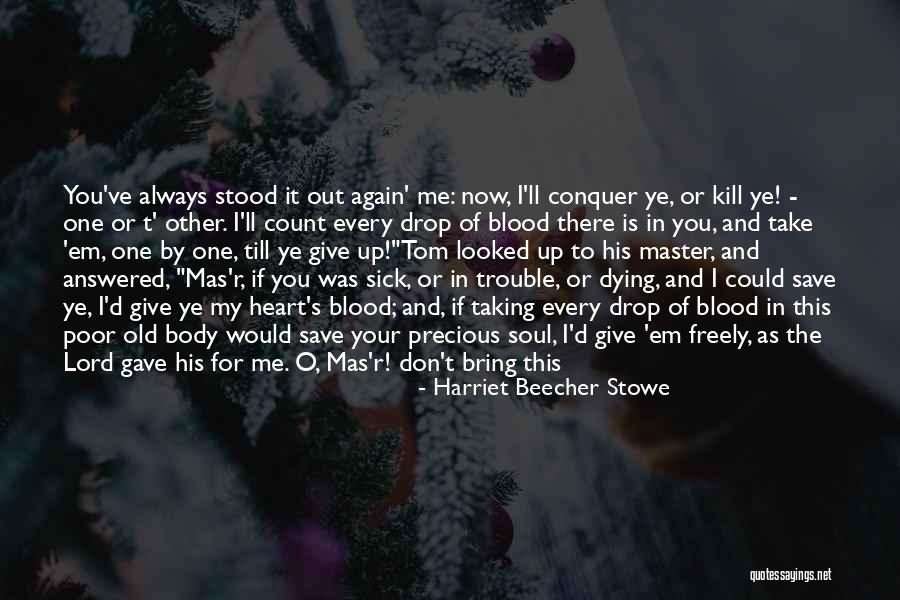 Kill Em All Quotes By Harriet Beecher Stowe Kill Em All Quotes By Harriet Beecher Stowe