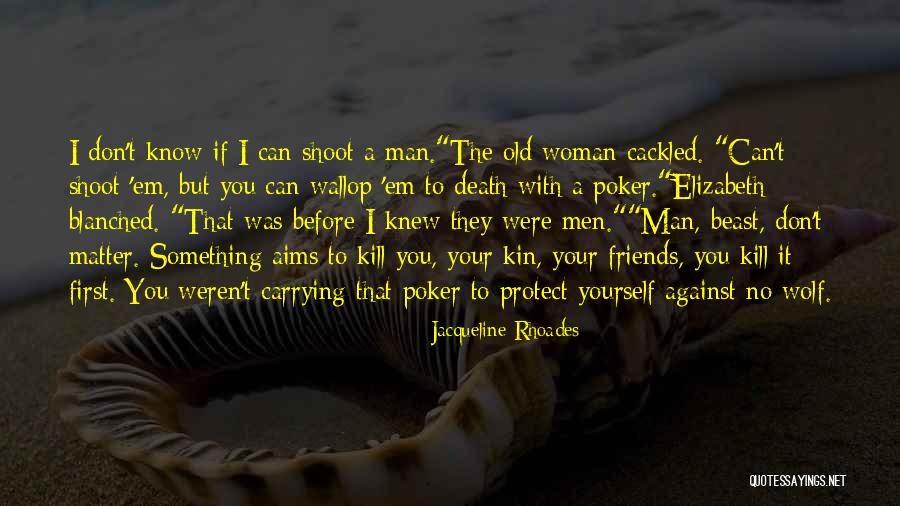 Kill Em All Quotes By Jacqueline Rhoades Kill Em All Quotes By Jacqueline Rhoades