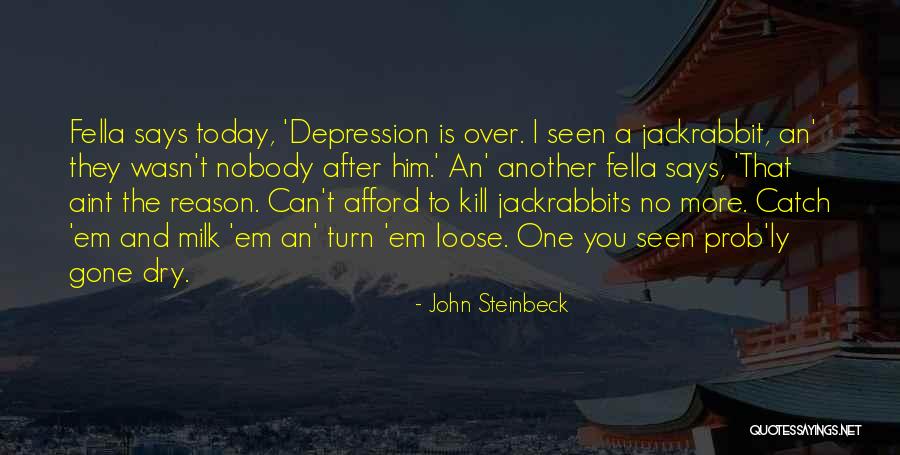 Kill Em All Quotes By John Steinbeck Kill Em All Quotes By John Steinbeck
